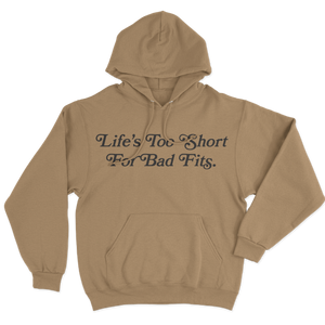 Life's Too Short Hoodie (Sandstone)